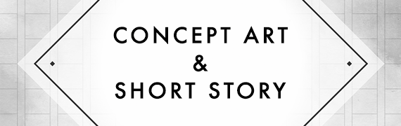 CONCEPT ART & SHORT STORY